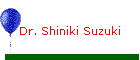 Dr. Shiniki Suzuki